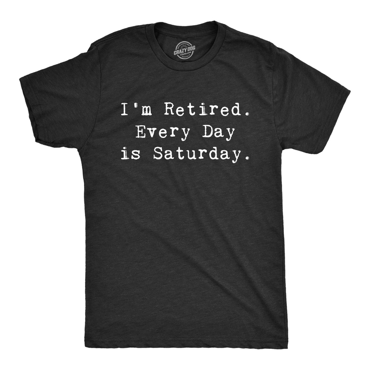 I39m Retired Shirt Everyday Is Saturday Shirt Funny Grandpa Shirt Happy Retirement T Retirement Gifts For Men Enjoy Retirement Graphic Tee – Everyday Comfort · Top Pick For Any Outfit