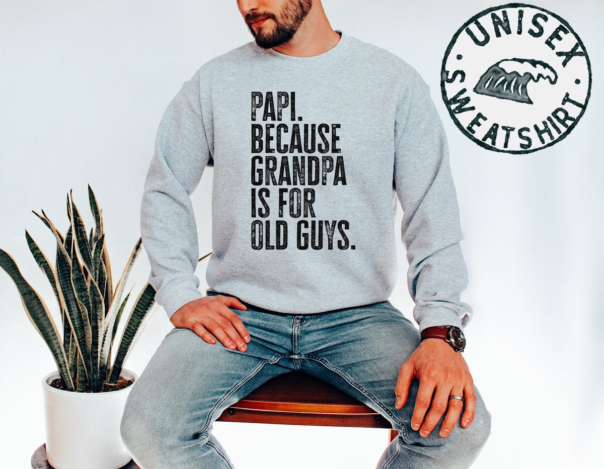 Papi New Grandpa Fathers Day Grandfather Sweatshirt Funny Sweater Shirt Birthday Gifts for Men and Women Sweatshirt – Aesthetic Look · High-Quality Print