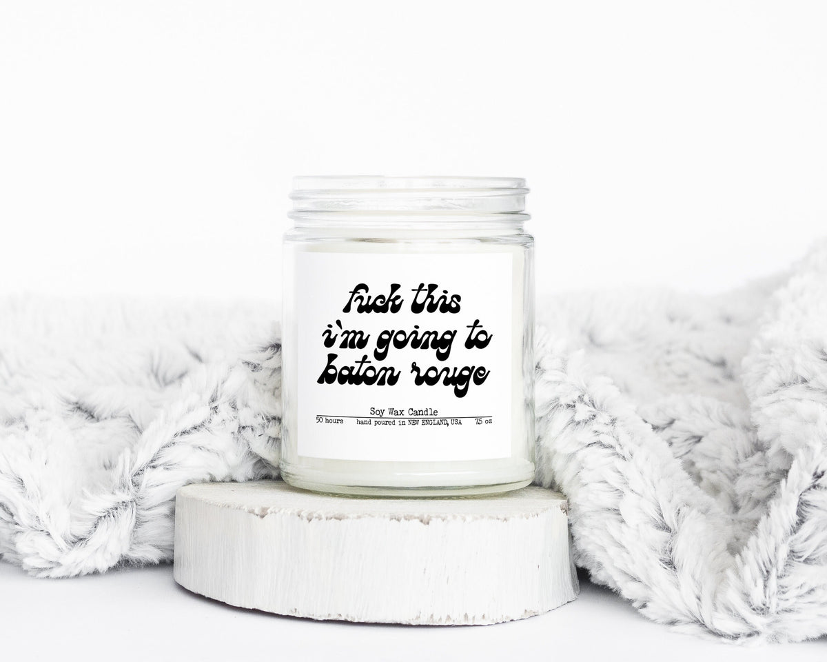 Baton Rouge Louisiana Trip Moving Away Gifts Funny Candle Housewarming Soy Wax Scented Decor Graphic Tee – Premium Graphic · Top Pick For Any Outfit