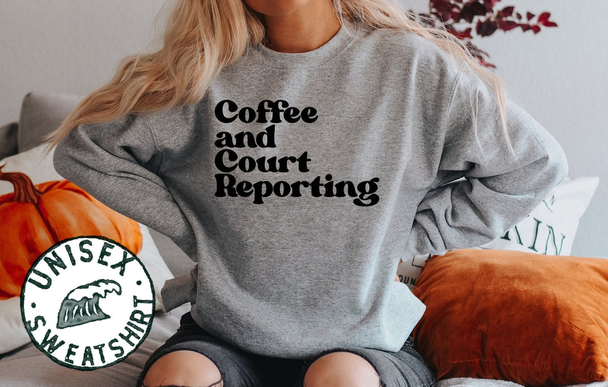 Court Reporter Reporting 1970s 70s Sweatshirt Funny Sweater Shirt Birthday Gifts for Men and Women Sweatshirt – Cozy Vibes · Perfect For Daily Wear