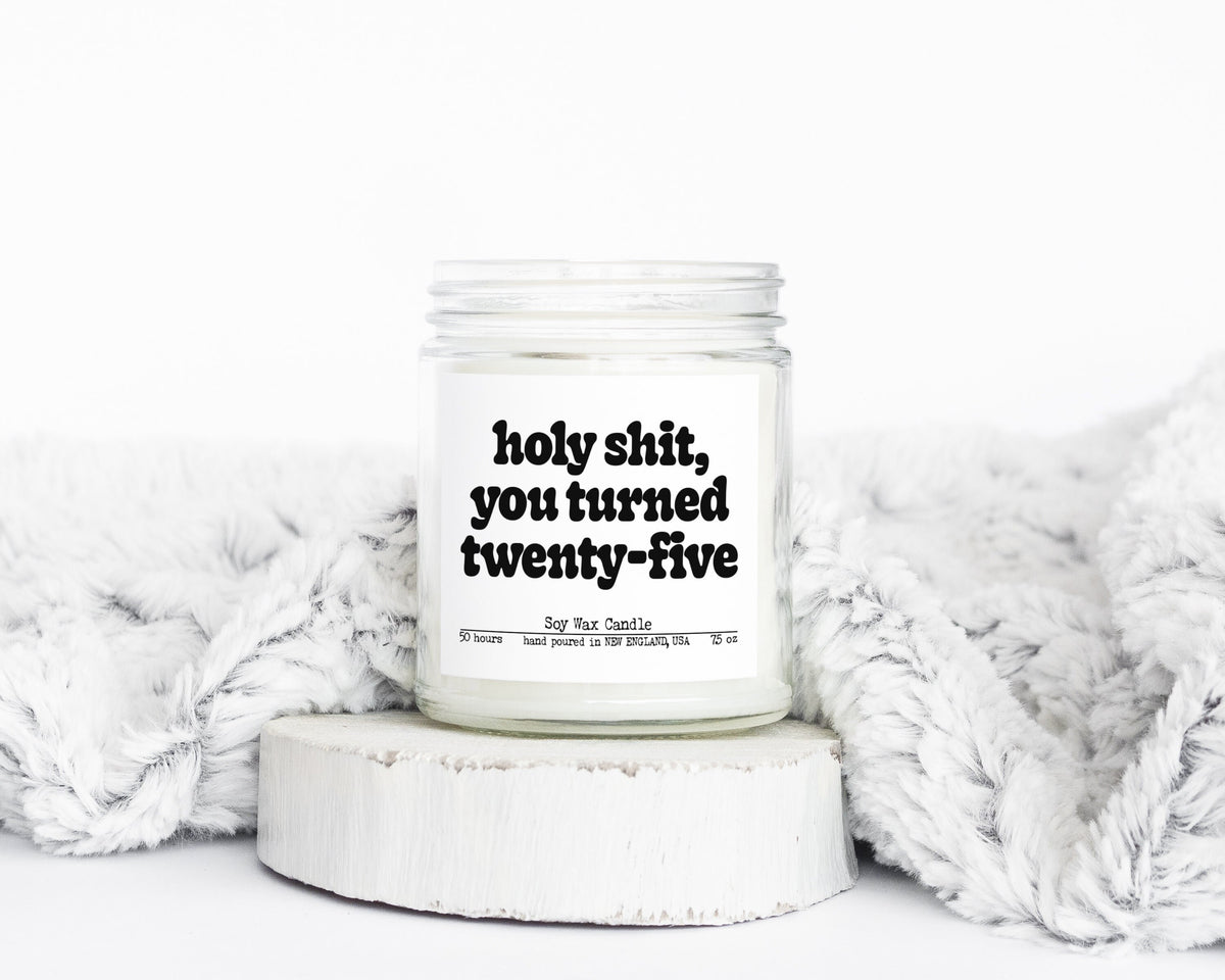 25th Birthday 25 Years Old Gifts Funny Candle Housewarming Soy Wax Scented Decor Graphic Tee – Fan Favorite · Top Pick For Any Outfit