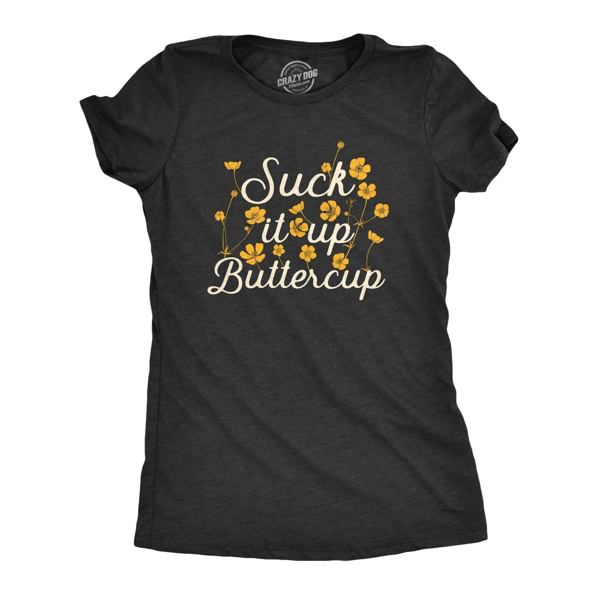 Funny Womens Shirt Suck It Up Buttercup Shirt Swearing Shirt Nerds Shirt Novelty Shirts Flower Shirts Cussing Shirts Buttercup Shirts Graphic Tee – Feel-Good Design · Perfect For Daily Wear