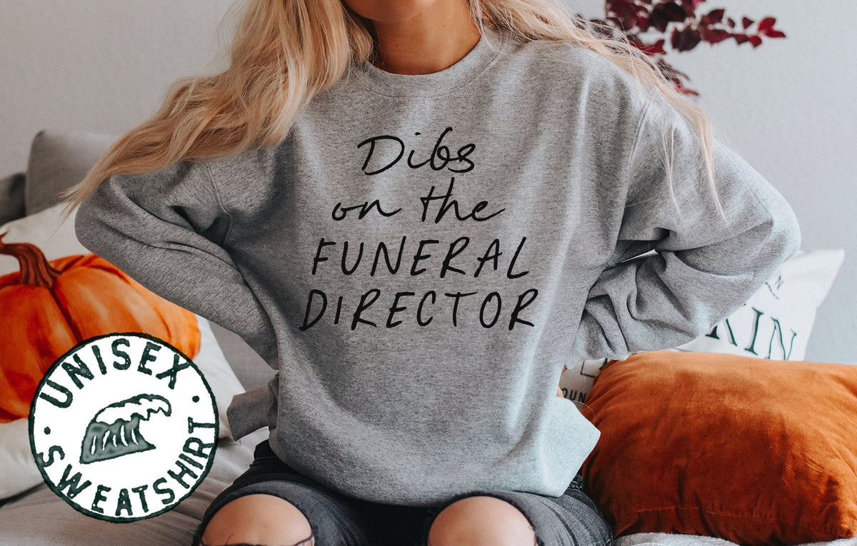 Funeral director Wife Husband Girlfriend Boyfriend Sweatshirt Funny Sweater Shirt Birthday Gifts for Men and Women Sweatshirt – Aesthetic Look · Must-Have Style