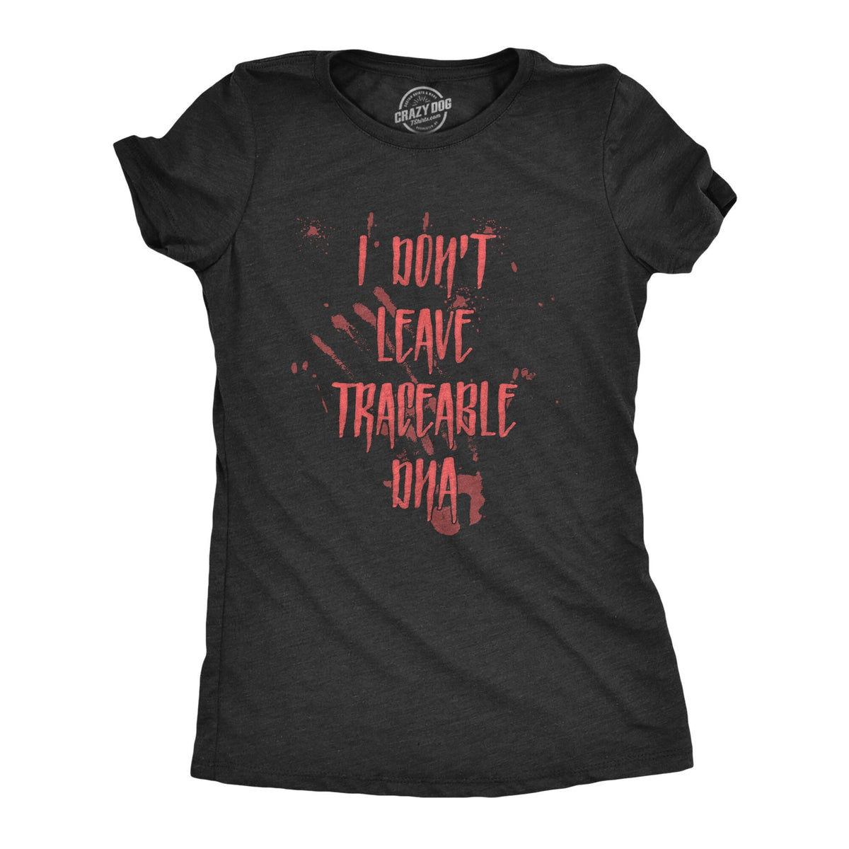 Don39t Leave Traceable DNA True Crime Shirt Halloween Shirts Murderino Shirts Murder Shirts True Crime Lover Gifts True Crime Graphic Tee – Cozy Vibes · Perfect For Daily Wear