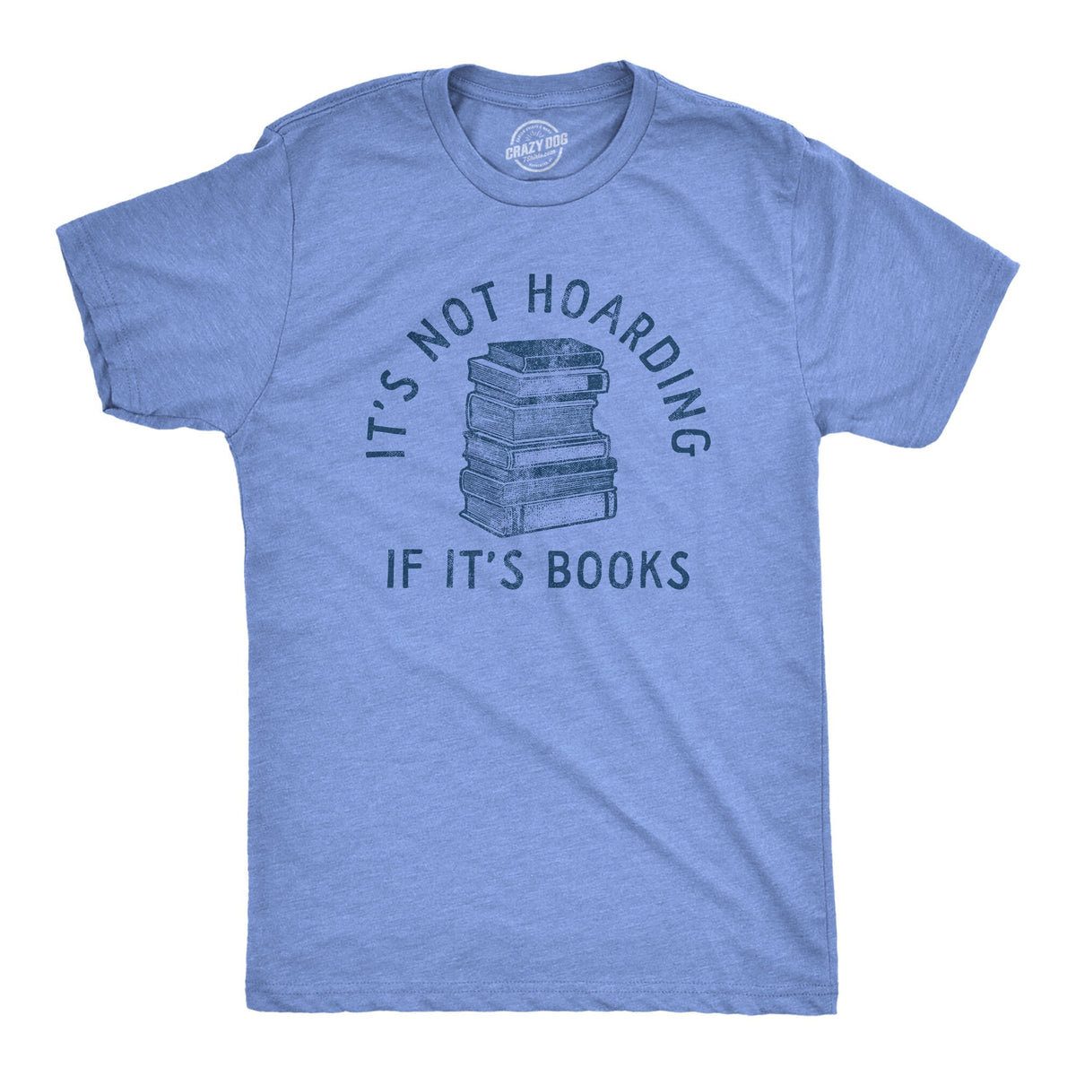 It39s Not Hoarding If It39s Books Book Lover Gifts Reading Lovers Gifts Funny Reading Tee Only Like Reading Reader Gifts Unisex Graphic Tee – Warm & Stylish · Perfect For Daily Wear