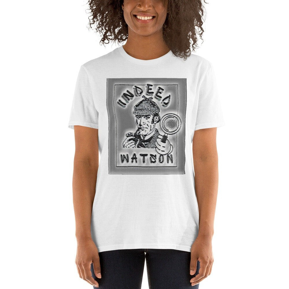 Indeed Watson Sherlock Short Sleeve Unisex T Shirt Graphic Tee – Easygoing Wear · Top Pick For Any Outfit