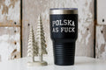 Polska As Fuck Polish Poland Pride Tumbler Funny Gifts 30oz 20oz Travel Coffee Cup Him Her Engraved Graphic Tee – Soft Feel · Great Gift For Fans
