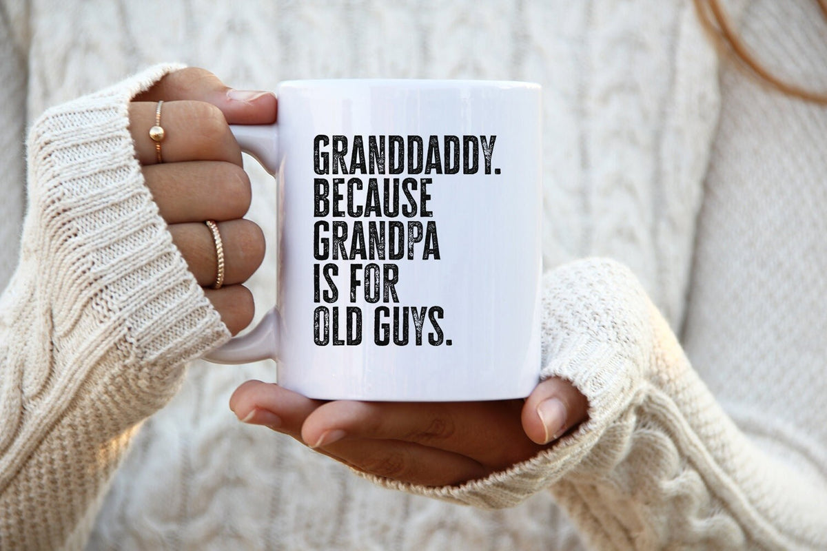 Granddaddy New Grandpa Fathers Day Grandfather Mug Funny Coffee Cup Birthday Gifts for Men and Women Graphic Tee – Cozy Vibes · Great Gift For Fans