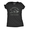 True Crime Shirt You Would Make Great Fertilizer Murderino Shirts Murder Shirts True Crime Lover Gifts True Crime Halloween Shirts Graphic Tee – Feel-Good Design · Trending Graphic Apparel