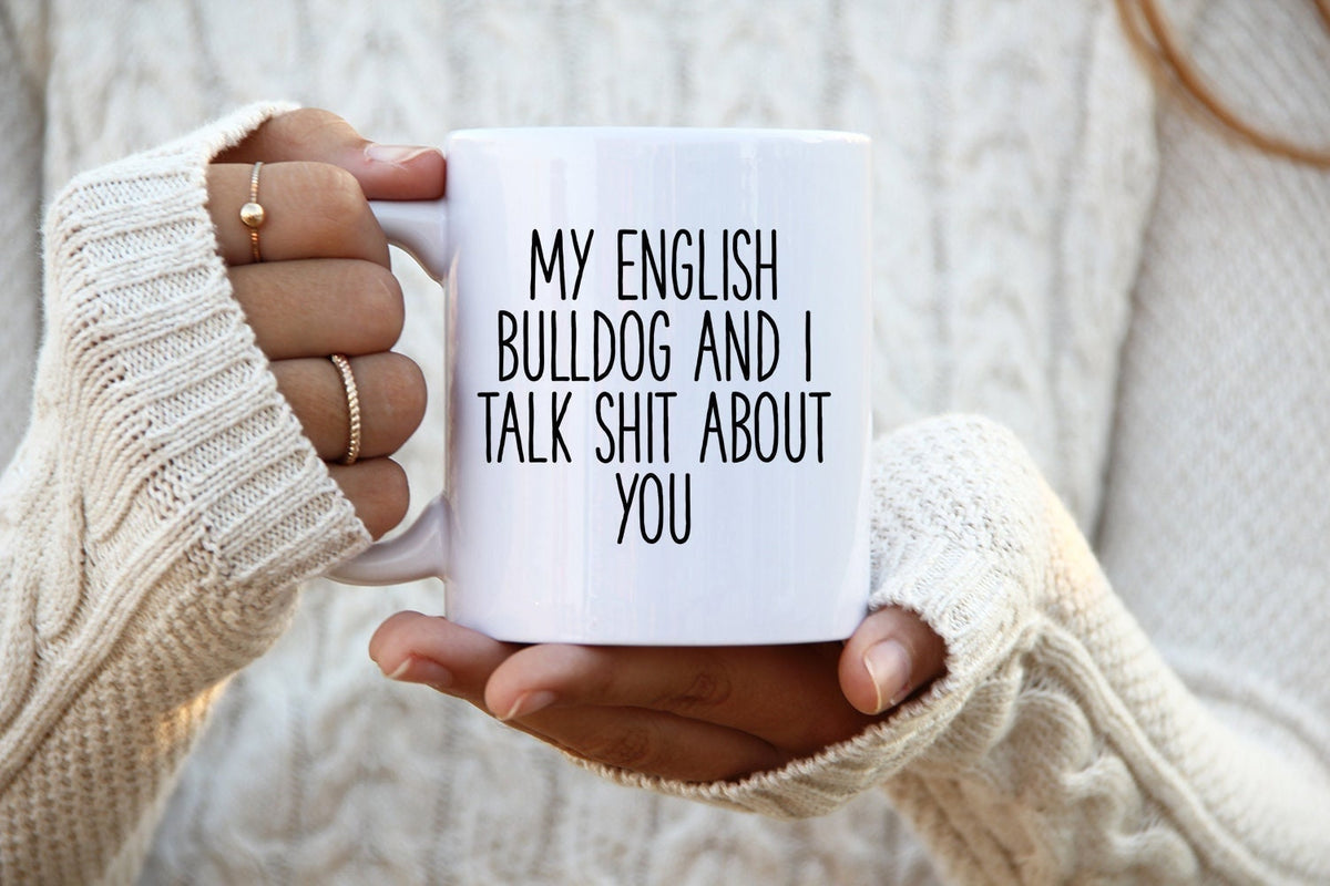 English Bulldog Mug English Bulldog Gifts Dog Lover Gift English Bulldog Mom Graphic Tee – Soft Feel · Top Pick For Any Outfit