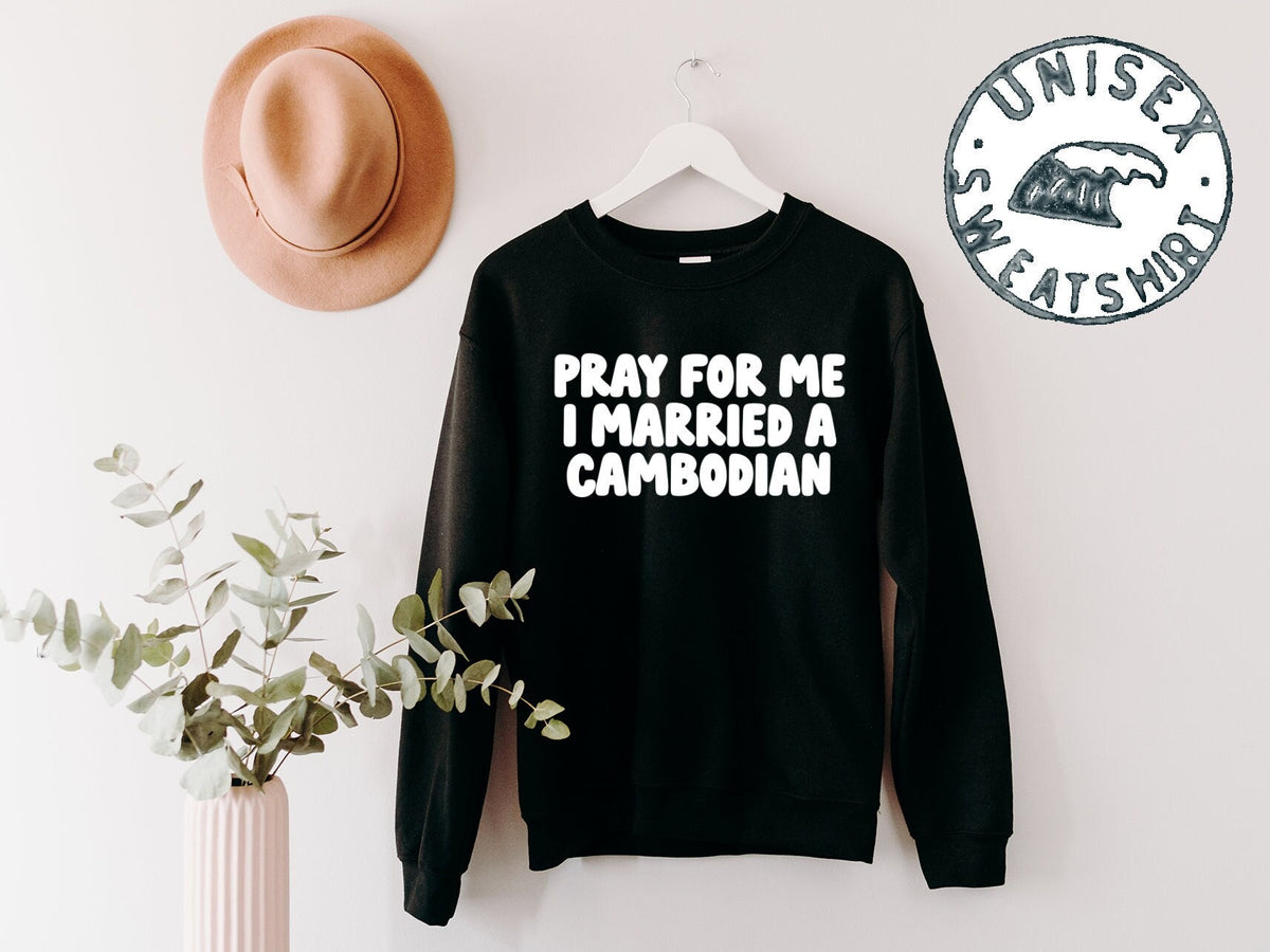 Cambodian Cambodia Wedding Anniversary Wife Husband Sweatshirt Gifts Funny Sweater Shirt Jumper Men Women Him Her Sweatshirt – Aesthetic Look · Perfect For Daily Wear