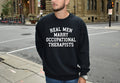 Occupational Therapist Therapy OT Husband Wife Wedding Engagement Anniversary Sweatshirt Gifts Funny Sweater Shirt Jumper Men Women Sweatshirt – Warm & Stylish · Must-Have Style