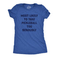 Most Likely To Take Pickleball Too Seriously Queen Of Dink Pickleball Shirts Sports Shirts Funny Shirts Gifts For Her Pickleball Gifts Graphic Tee – Bold Style · Perfect For Daily Wear
