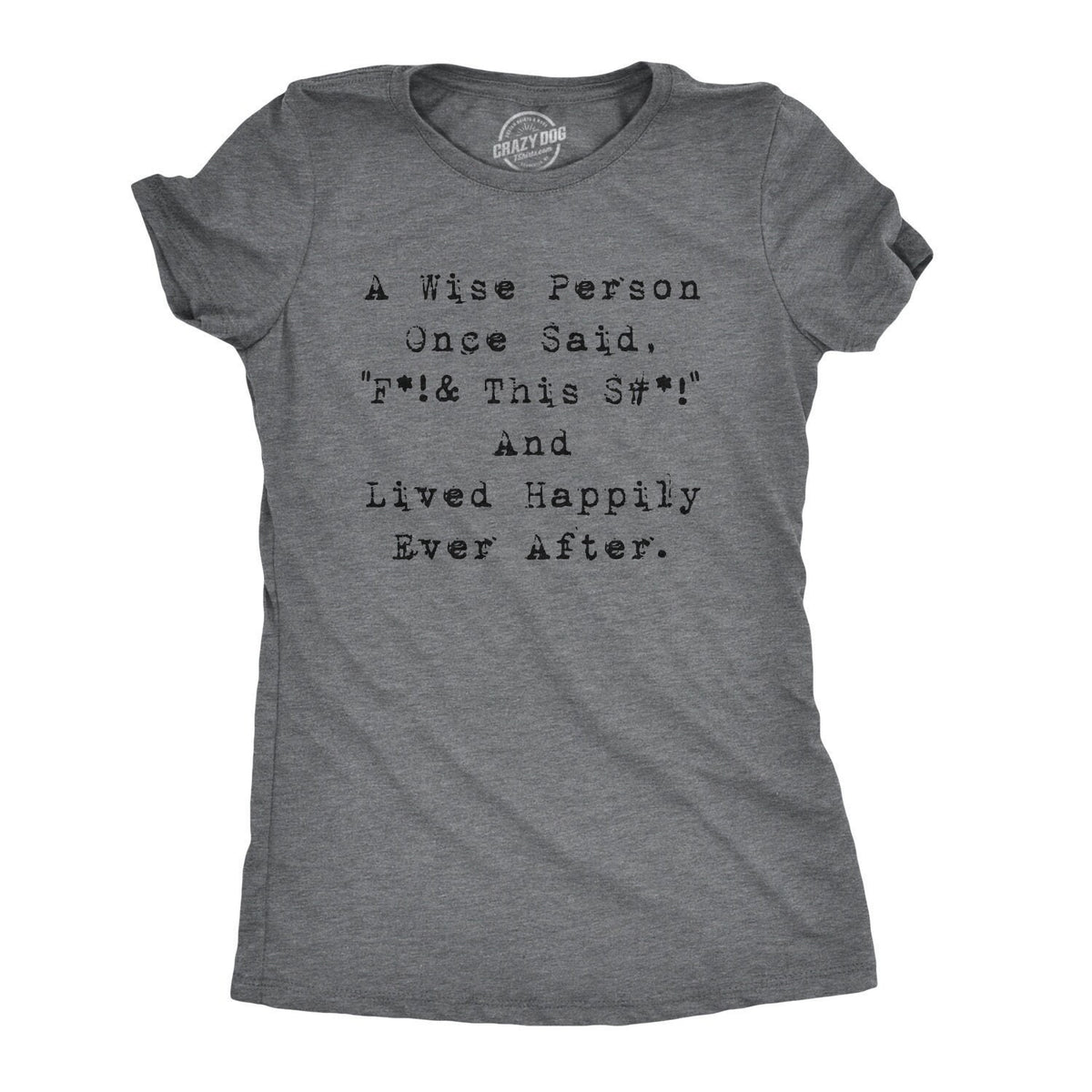 Funny Womens Shirt Fuck This Shirt Swearing Shirt Nerds Shirt Novelty Shirts Funny Saying Shirts A Wise Person Once Said Shirt Graphic Tee – Cozy Vibes · Perfect For Daily Wear