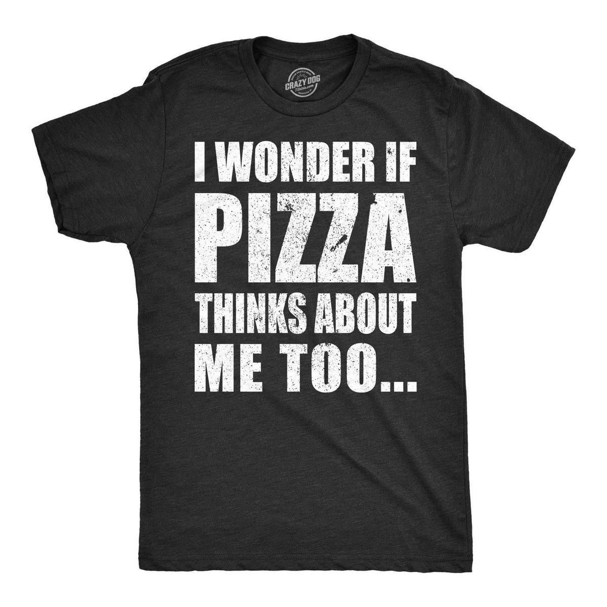 Funny Pizza Shirt Mens Pizza Shirt Eats Too Much Funny Mens Shirt Pizza Party Tee Shirt I Wonder If Pizza Thinks About me Too Graphic Tee – Warm & Stylish · Perfect For Daily Wear