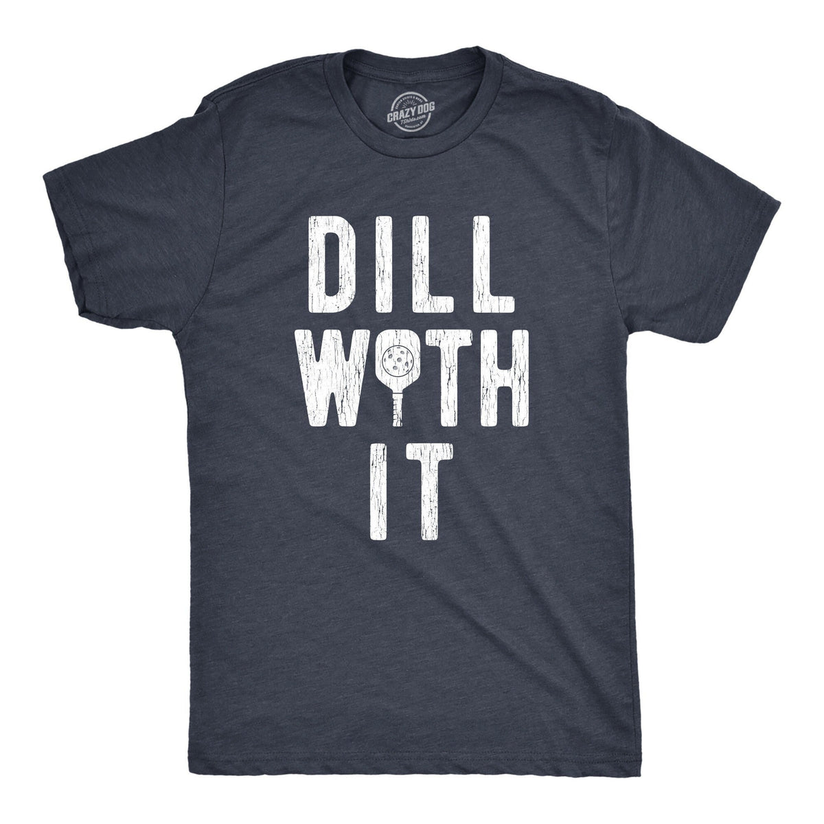 Dill With It Pickleball Shirts Sports Shirt Men Mens T Shirt Funny Mens Shirt Funny T Shirt Pickleball Lover Gifts Gifts For Dad Graphic Tee – Premium Graphic · Perfect For Daily Wear