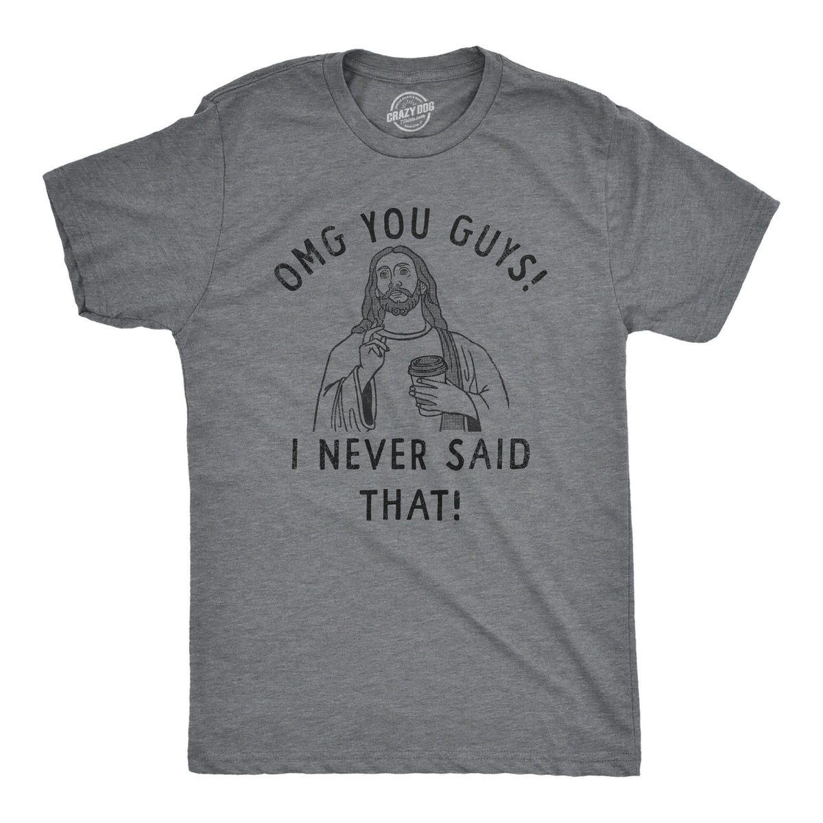 OMG You Guys I Never Said That Faith Shirts Mens Easter Religion Shirt Mens Church Gospel Religious Shirts Easter Shirts Jesus Shirts Graphic Tee – Easygoing Wear · Great Gift For Fans