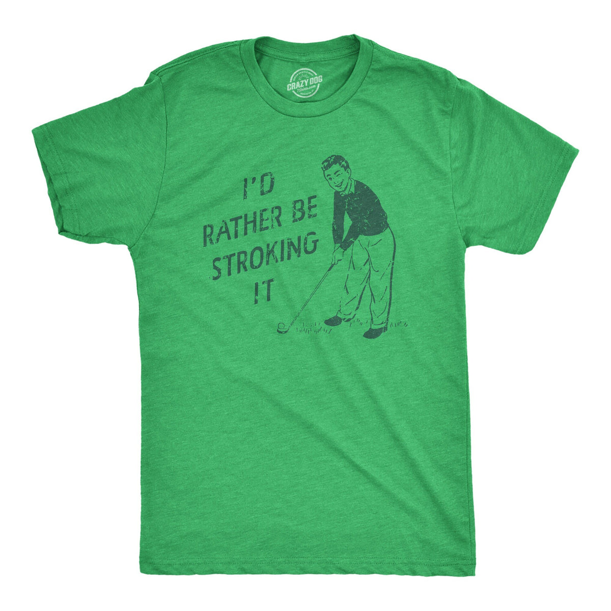 Funny Joke Golf Shirt Golfing T Shirt Men Dad Golfer Humor Shirt With Sayings Rude Offensive Gifts For Golfers I39d Rather Be Stroking It Graphic Tee – Cozy Vibes · Must-Have Style