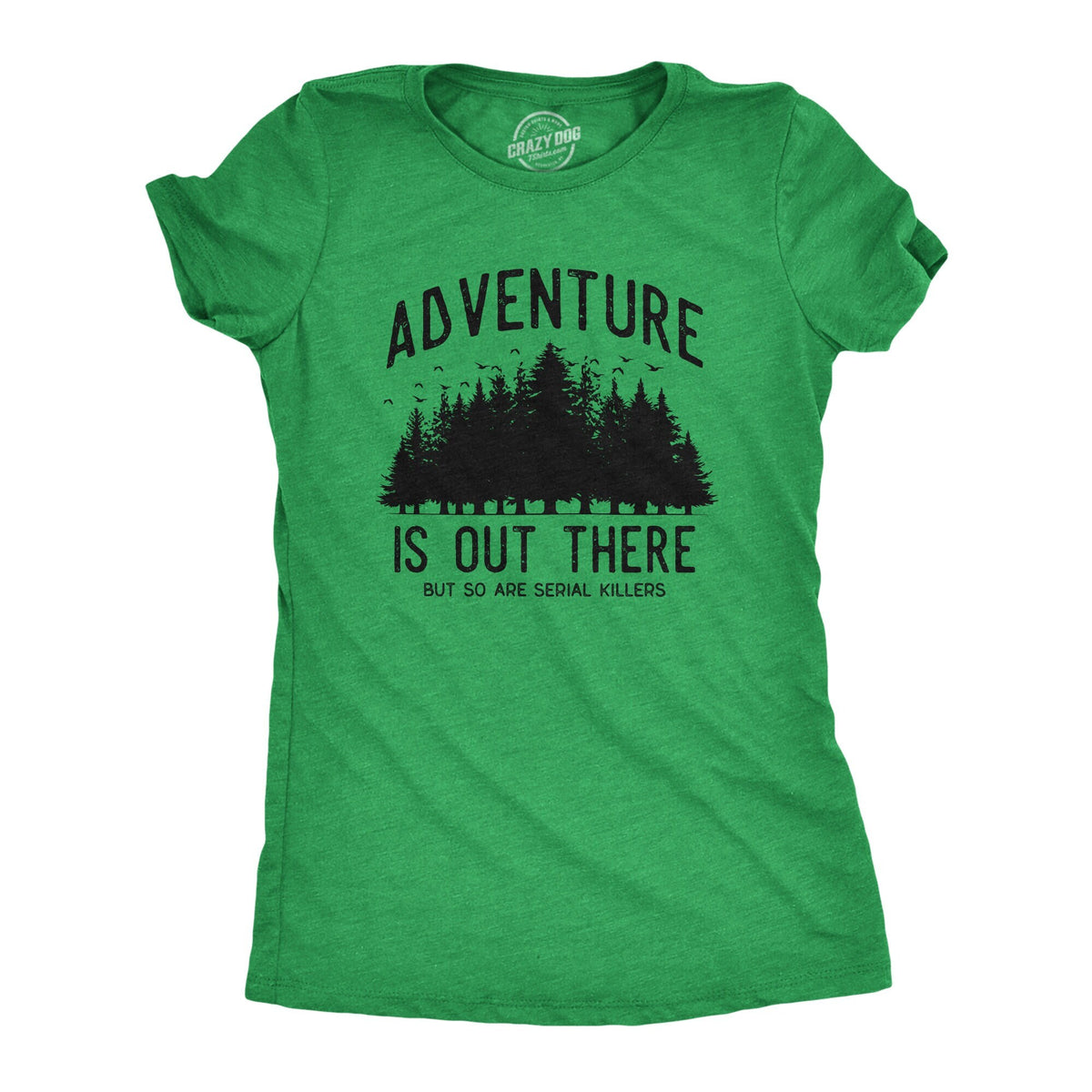 Adventure Out There So Ara Serial Killers True Crime Shirt Murderino Shirts Murder Shirts True Crime Lover Gifts Funny Shirts Graphic Tee – Warm & Stylish · Trending Graphic Apparel