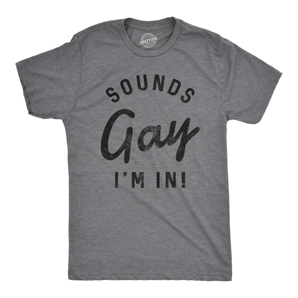 Sounds Gay I39m In Pride Month LGBT Gay Mens Shirt Mens Cute Shirt Unisex Shirts Trendy Shirts Pride Shirts Funny Shirts Graphic Tee – Fan Favorite · Perfect For Daily Wear