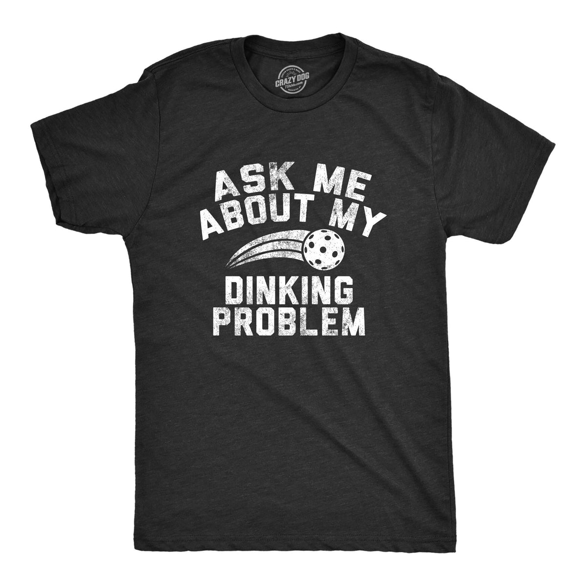 Ask Me About My Dinking Problem Pickleball Shirts Sports Shirt Men Funny Mens Shirt Funny T Shirt Pickleball Lover Gifts Gifts For Dad Graphic Tee – Easygoing Wear · Trending Graphic Apparel