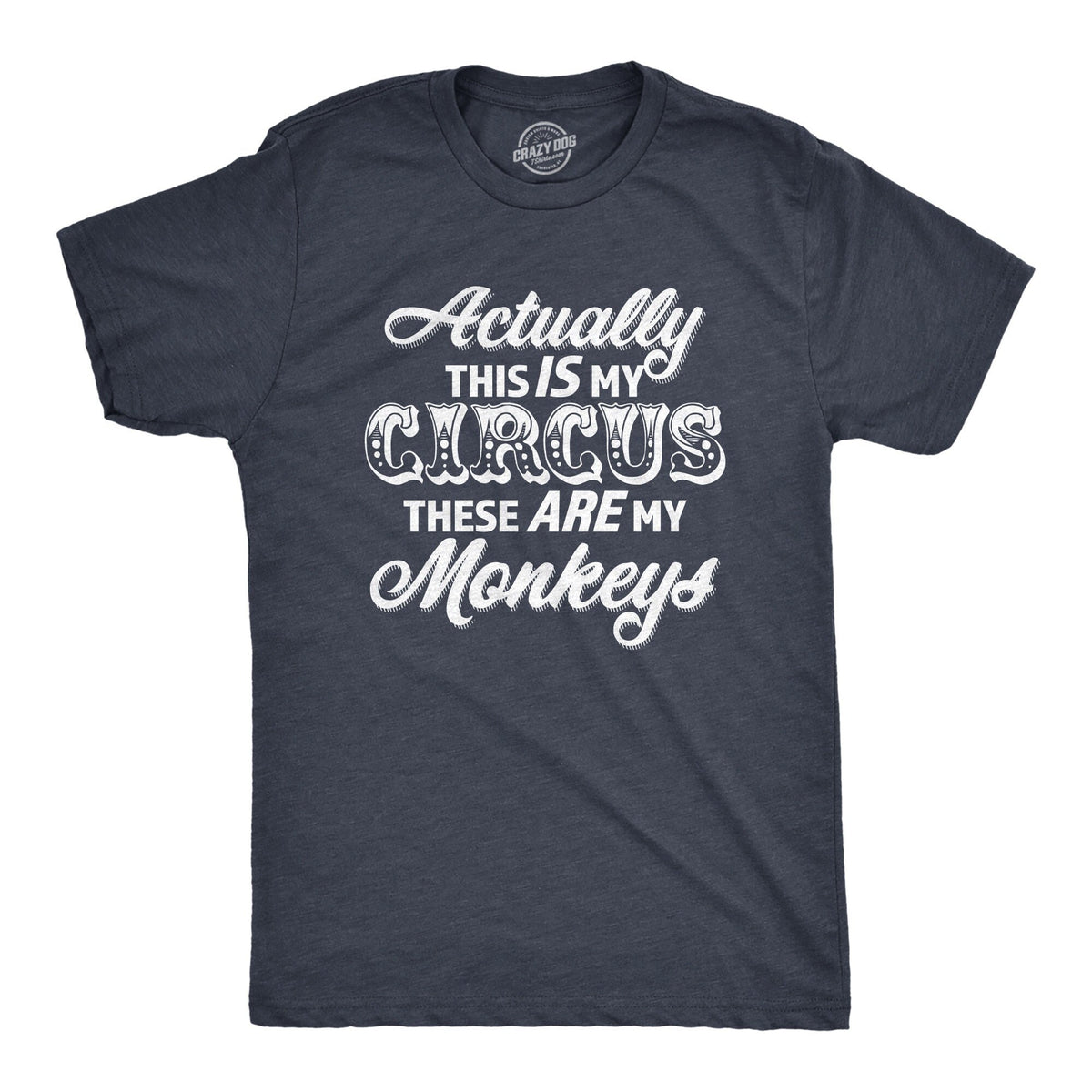 This Is My Circus These Are My Monkeys Funny Dad Shirt Gift For New Dad Fathers Day Gift Funny Shirt For Dads Dad Shirt Funny Graphic Tee – Soft Feel · Top Pick For Any Outfit
