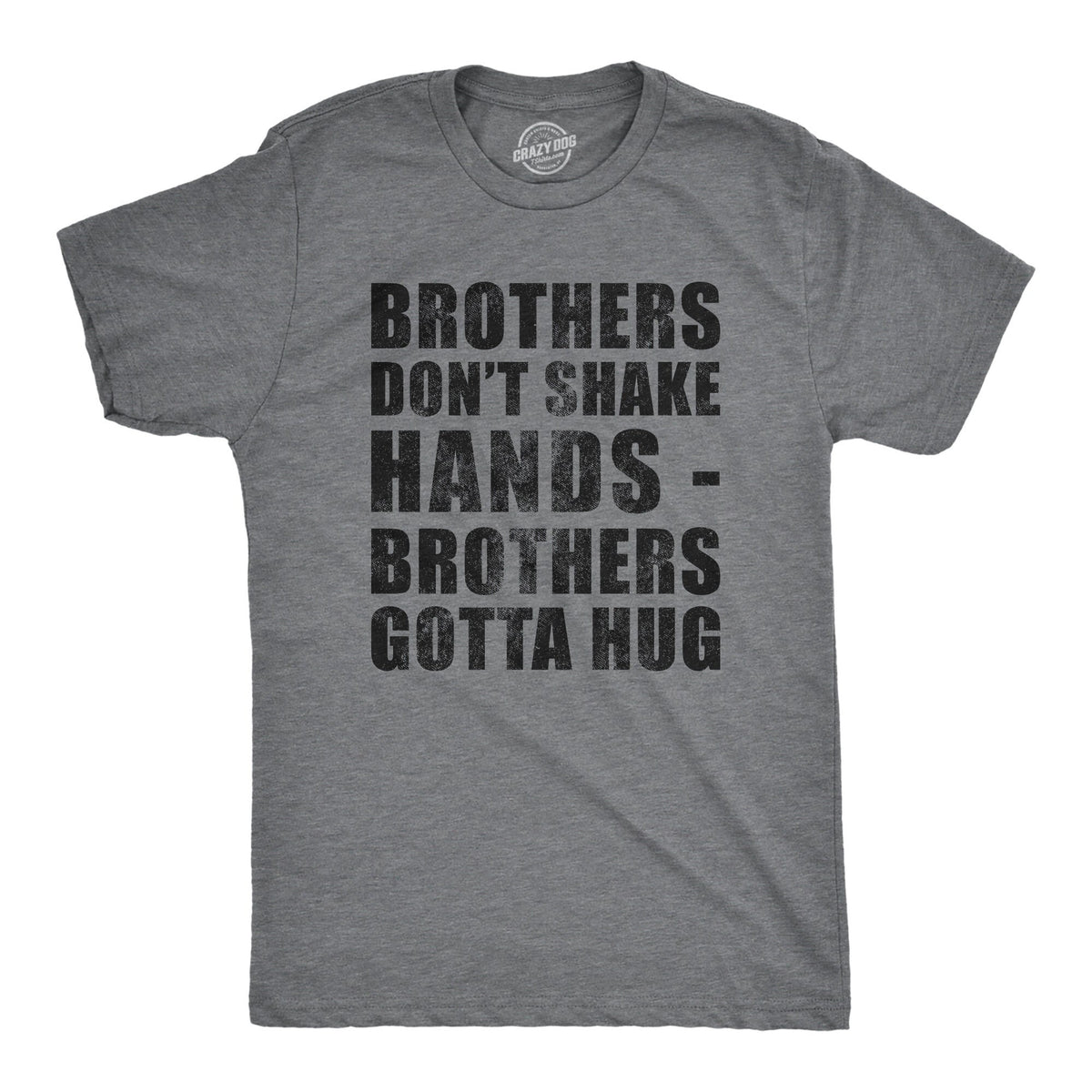 Shirt For Brother Brother Shirt Funny Shirt Funny Shirts for Men Funny Brother Shirt Brothers Don39t Shake Hands Brothers Gotta Hug Graphic Tee – Bold Style · Trending Graphic Apparel