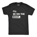 I39ll Be On The Boat Lake Life Sarcastic Shirt Funny Nautical Shirt Yachting Shirt Gift For Boat Owner New Boat Gifts Boating Shirts Graphic Tee – Warm & Stylish · Top Pick For Any Outfit