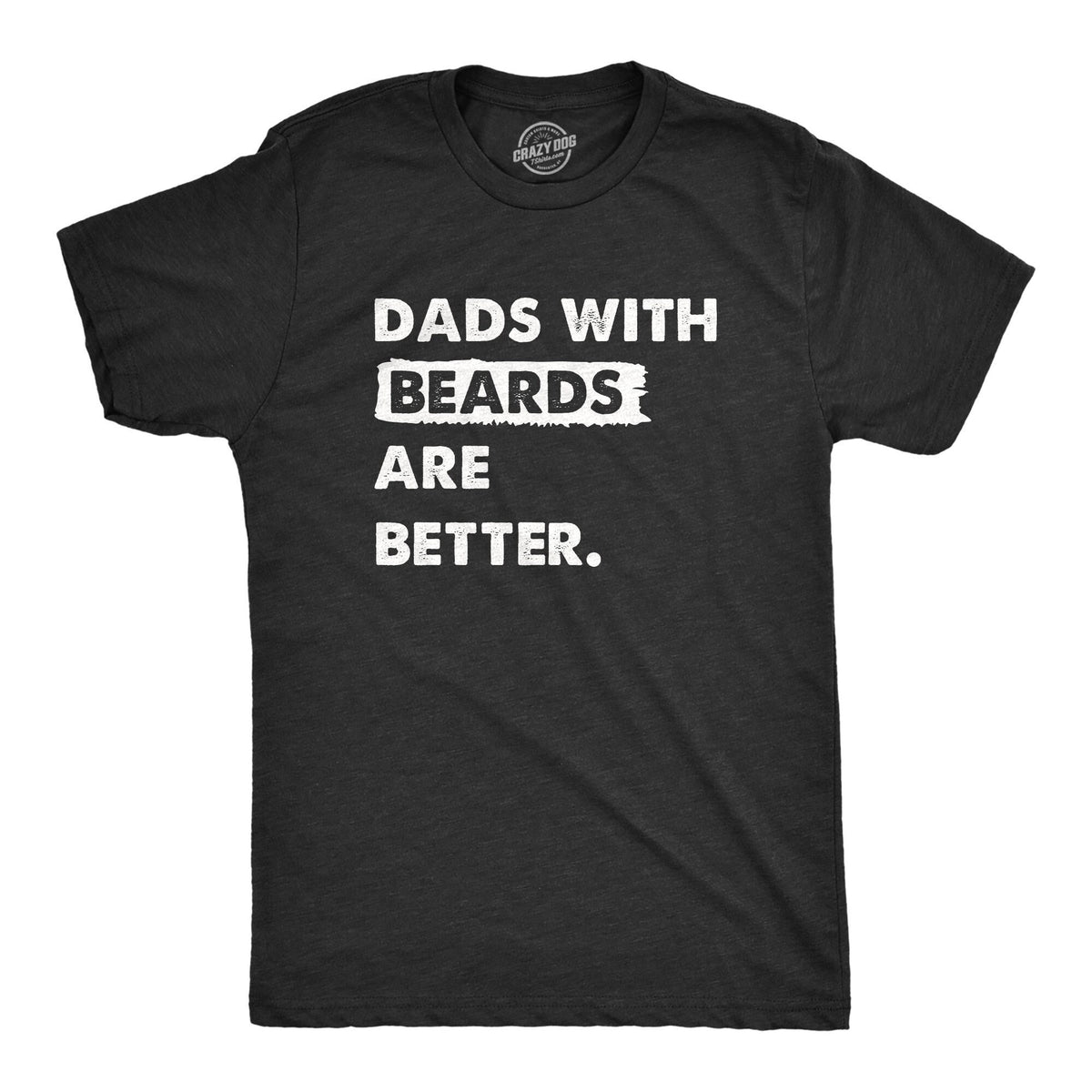 Dads With Beards Are Better Shirt Mens Funny Shirt Tee For Dad Fathers Day Gift Best Dad Shirt New Daddy Shirt New Daddy Shirts Graphic Tee – Soft Feel · High-Quality Print