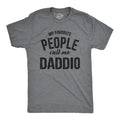 Funny Daddy Shirt Gift For Dad Fathers Day Shirt Funny Shirt For Dad My Favorite People Call Me Daddio Fathers Day Gift Graphic Tee – Soft Feel · Great Gift For Fans