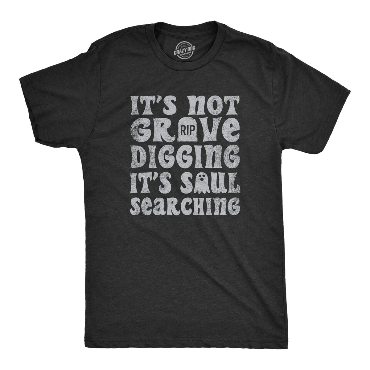 Not Grave Digging Soul Searching Ghost Shirts Funny Halloween Shirt Funny Halloween Tee Funny Shirts Halloween Costumes Graveyard Graphic Tee – Fan Favorite · Great Gift For Fans