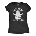 Ghost Shirt Women Black Spooky Shirt Funny Halloween Shirt Halloween Costume Rude Halloween Clothes Let That Sheet Go Zen Graphic Tee – Aesthetic Look · Trending Graphic Apparel