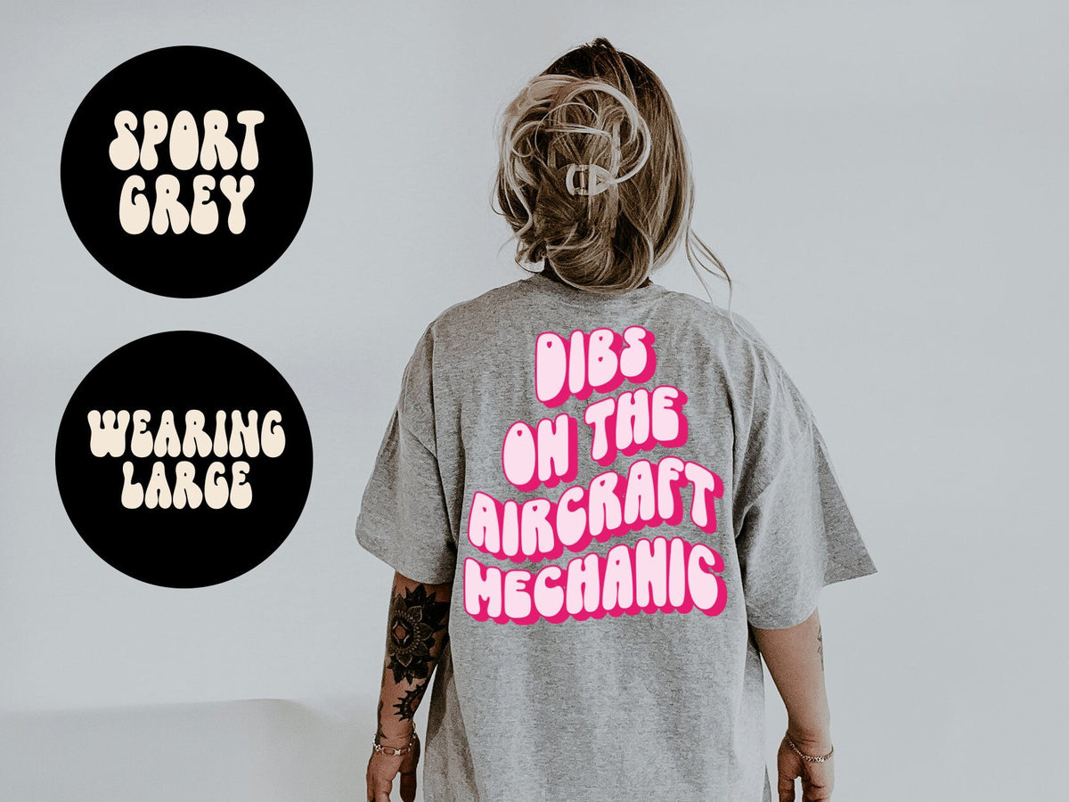 Dibs on the Aircraft mechanic Wife Husband Girlfriend BACK PRINT Shirt Gifts Tshirt Tees TShirt Unisex Funny Graphic Tee – Feel-Good Design · High-Quality Print