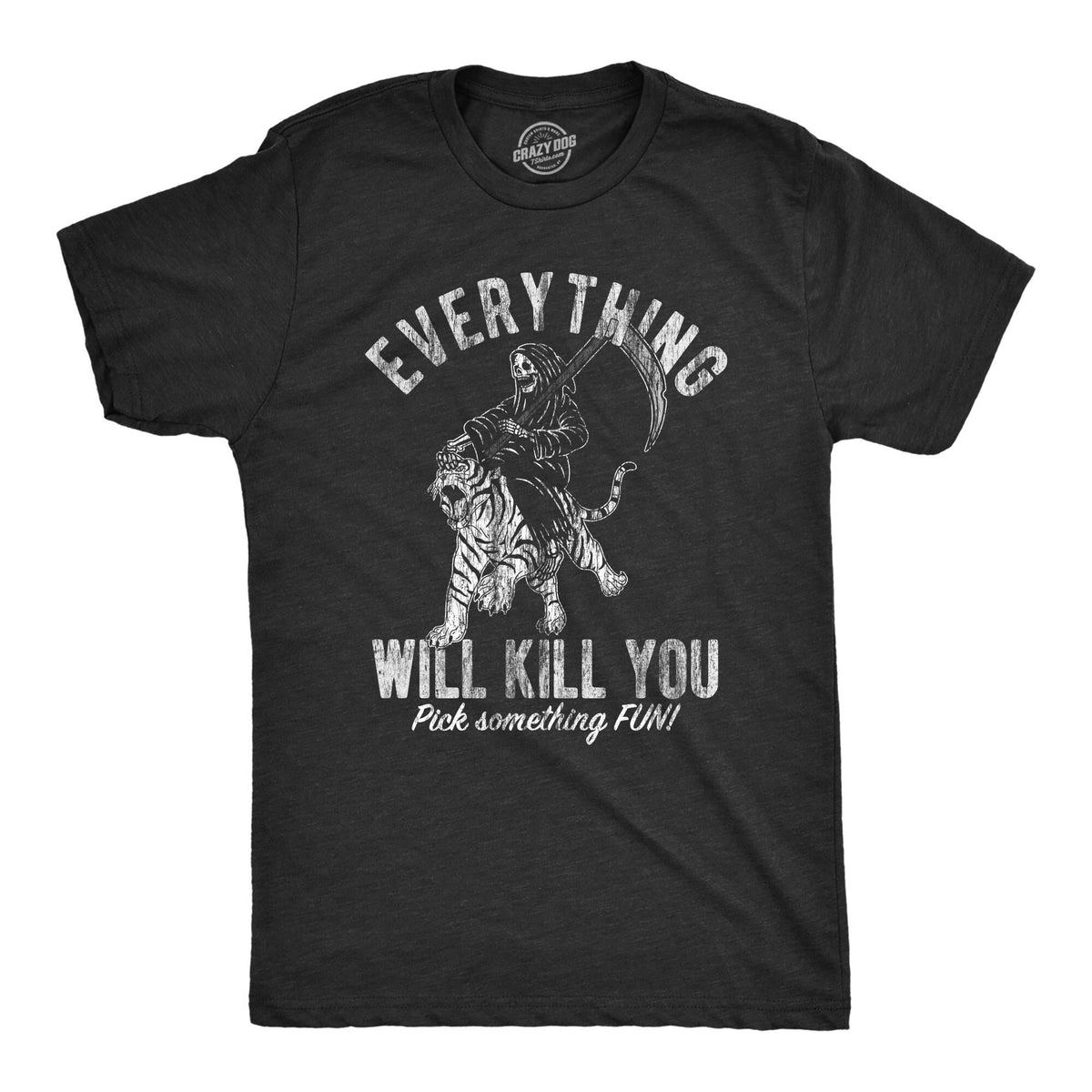 Grim Reaper Shirts Everything Will Kill You Pick Something Fun Halloween Shirt Skeleton Shirt Funny Shirts Death Shirts Tiger Shirts Graphic Tee – Bold Style · Top Pick For Any Outfit