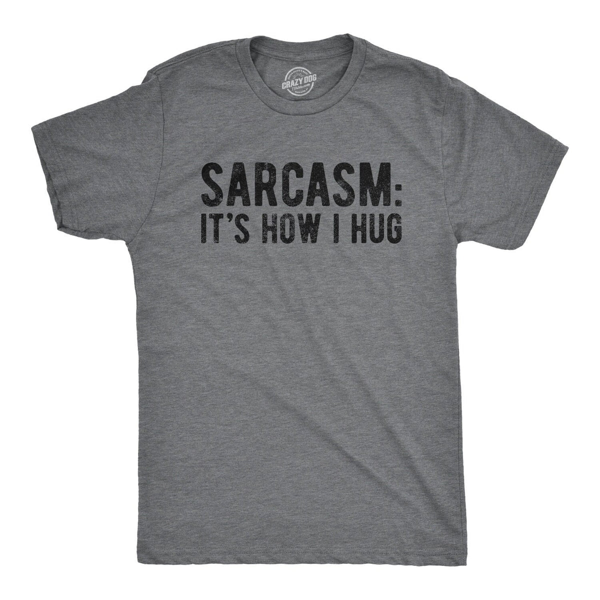 SarcasmIt39s How I Hug Nice Guy Gifts Rude Shirts Men Sarcastic T Shirt Funny Shirt For Men Crazy Shirt Cool Mens Shirt Graphic Tee – Cozy Vibes · Trending Graphic Apparel