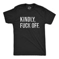 Kindly Fuck Off Fuck All The Way Off Hate Work Social Anxiety Sarcastic Shirts Funny Shirts Funny Mens Shirt Offensive Shirt Graphic Tee – Everyday Comfort · Great Gift For Fans