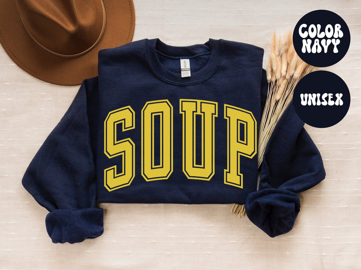 Soup Sweatshirt Gifts Crewneck Funny Sweater Shirt Jumper Men Women Him Her Sweatshirt – Premium Graphic · Great Gift For Fans
