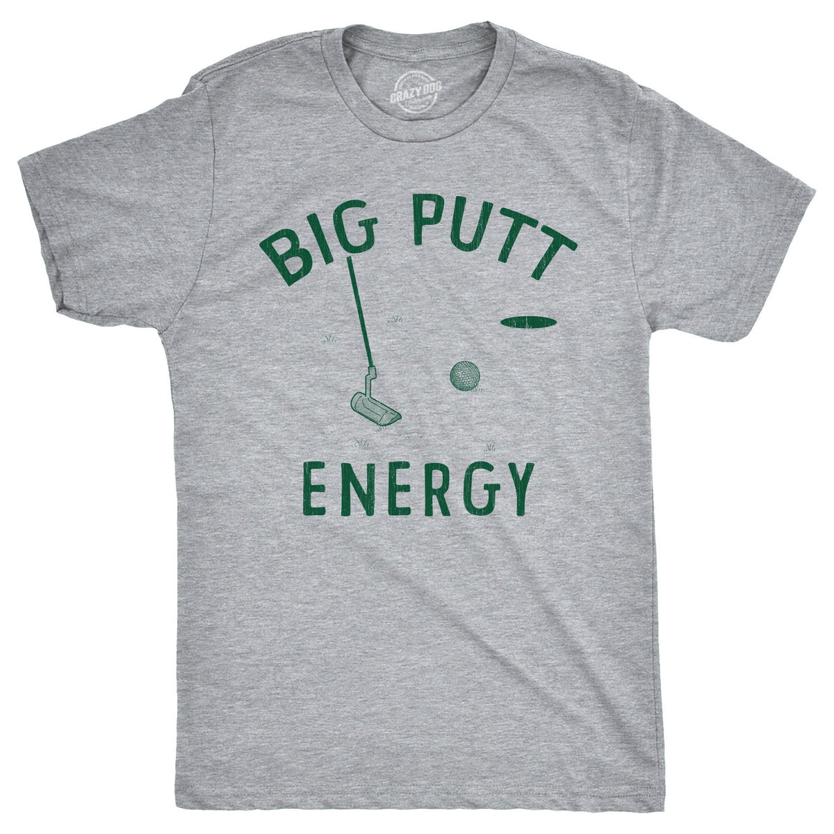 Funny Joke Golf Shirt Golfing Dad Golfer Humor Shirt With Sayings Rude Offensive Gifts For Golfers Golf Course Big Putt Energy Graphic Tee – Fan Favorite · Perfect For Daily Wear