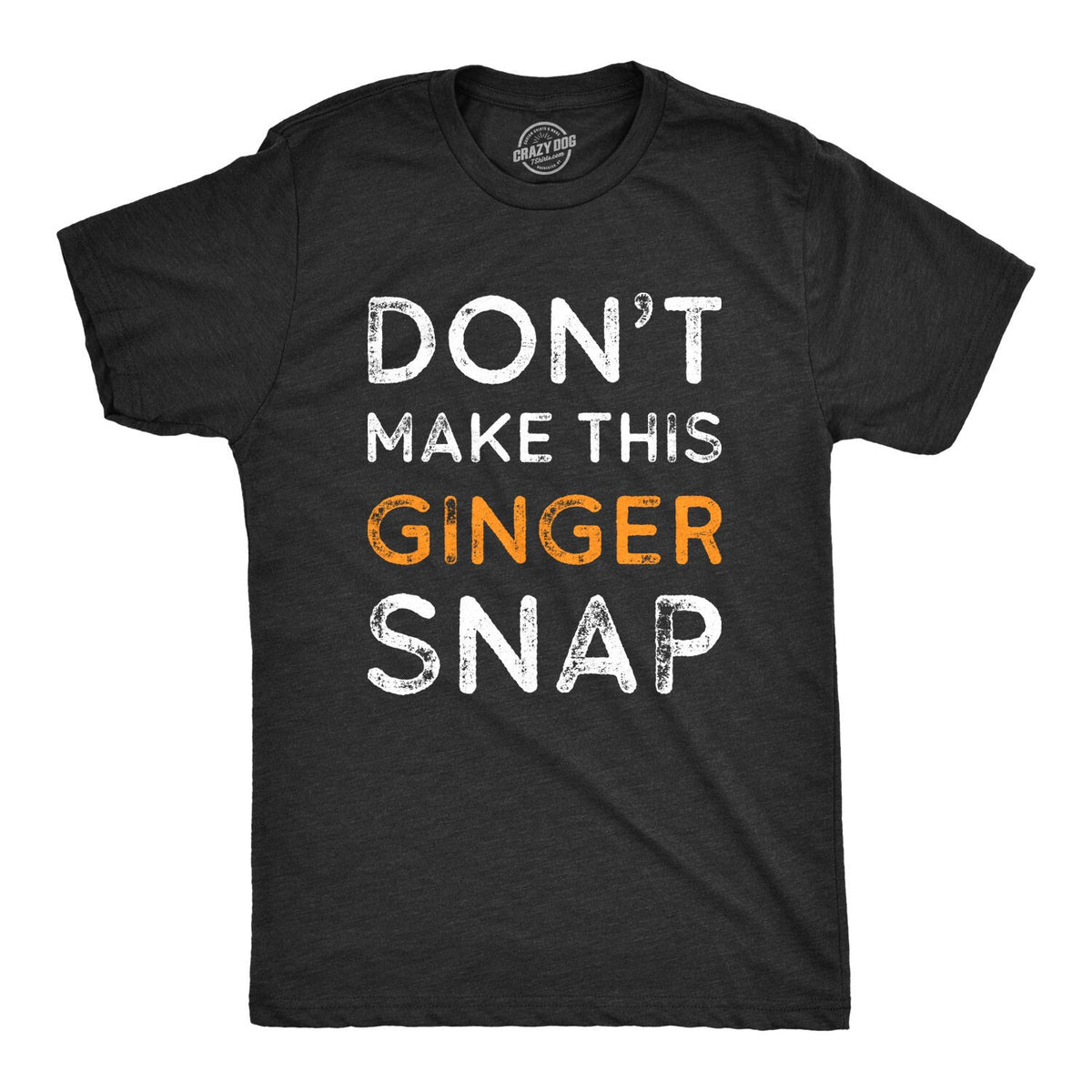 Don39t Make This Ginger Snap Shirt Funny St Patricks Day Shirts Irish American Shirt Luck Of The Irish Clover Shirt Funny Drinking Shirt Graphic Tee – Aesthetic Look · Trending Graphic Apparel