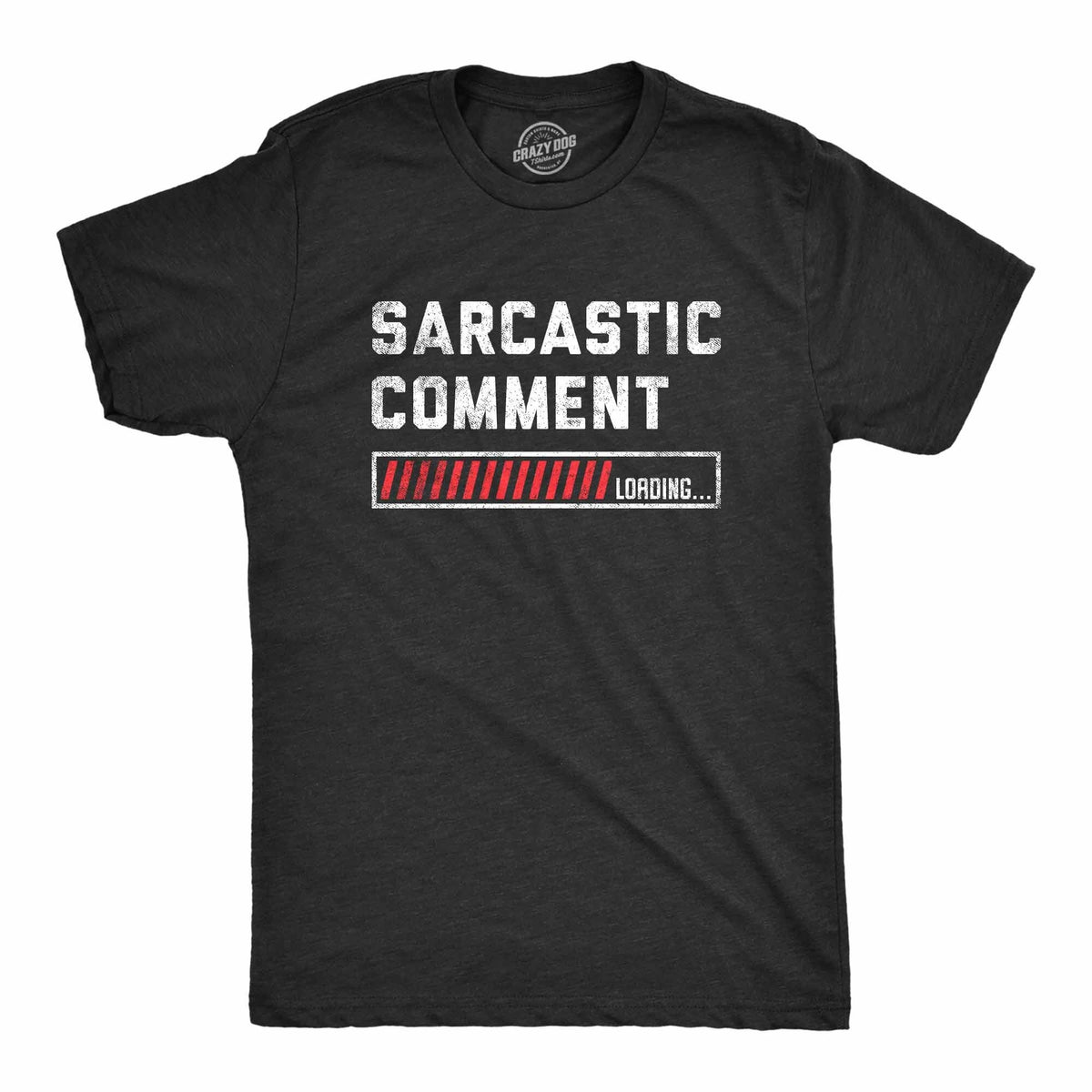 Sarcastic Comment Loading Nice Guy Gifts Rude Shirts Men Sarcastic T Shirt Funny Shirt For Men Crazy Shirt Cool Mens Shirt Sarcasm Graphic Tee – Cozy Vibes · Top Pick For Any Outfit