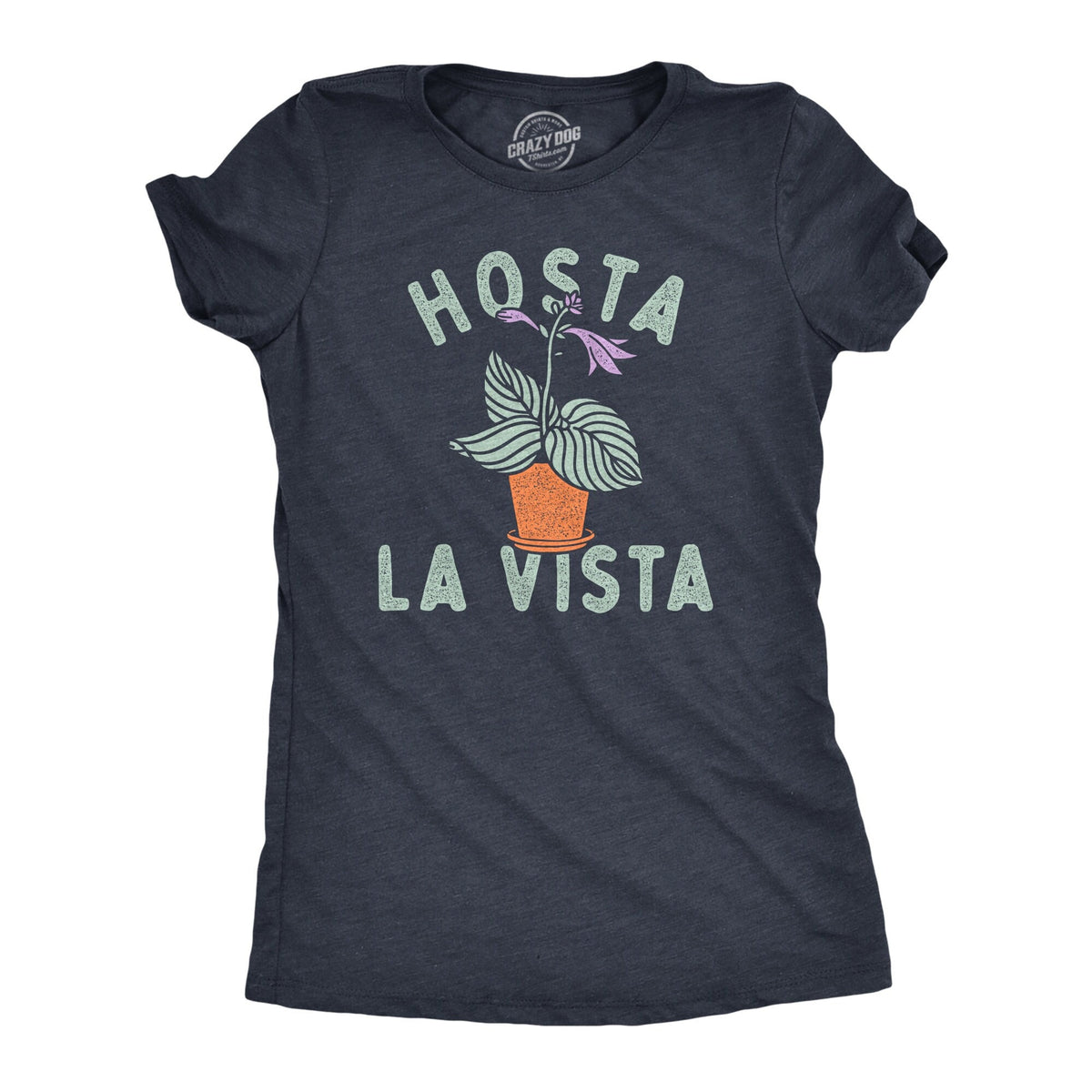Hosta La Vista Hasta La Vista Sarcastic Gardeners Gifts I Love Gardening Shirt Funny Mom Botany Shirt Garden Plant TShirts Outdoors Graphic Tee – Feel-Good Design · Top Pick For Any Outfit
