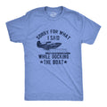 Sorry For What I Said Docking The Boat Sarcastic Shirt Funny Shirts Yachting Shirt Gift For Boat Owner New Boat Gifts Boating Shirts Graphic Tee – Aesthetic Look · High-Quality Print