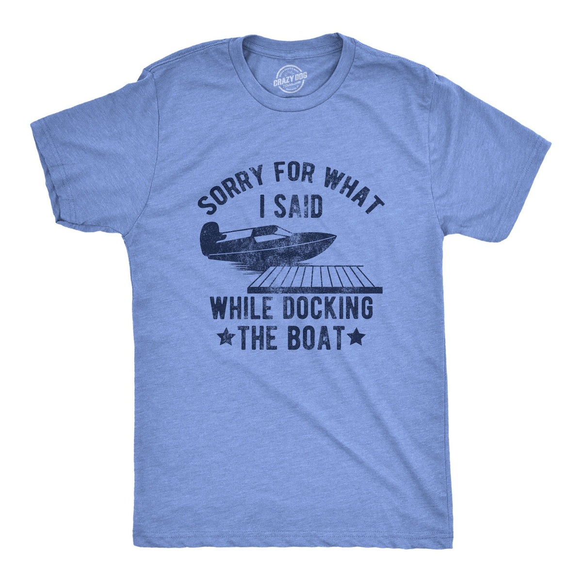 Sorry For What I Said Docking The Boat Sarcastic Shirt Funny Shirts Yachting Shirt Gift For Boat Owner New Boat Gifts Boating Shirts Graphic Tee – Aesthetic Look · High-Quality Print