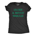St Patricks Day T Shirt Women Funny St Pats Day Shirt Woman Girls Shamrock Shirt Irish A Bitch Would I Wish A Bitch Would Bitch Shirts Graphic Tee – Premium Graphic · Perfect For Daily Wear