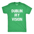 Dublin My Vision Shirt St Patrick39s Day Shirt Lucky Green Irish shirt Clover Shirt Funny Shirts Drinking Shirt Ireland Party Shirts Graphic Tee – Aesthetic Look · Trending Graphic Apparel