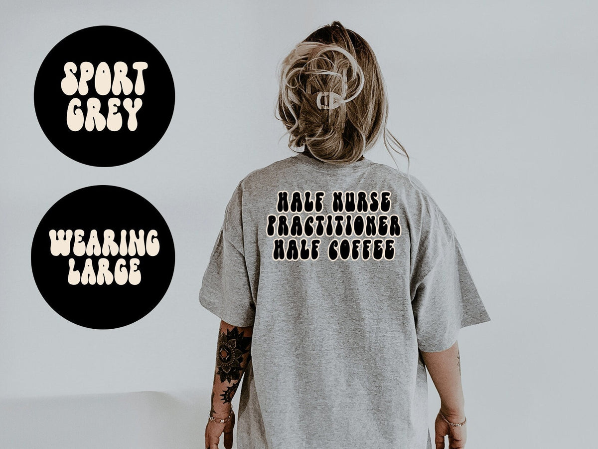 Nurse Practitioner NP BACK PRINT Shirt Gifts Tshirt Tees TShirt Unisex Funny Graphic Tee – Everyday Comfort · Great Gift For Fans