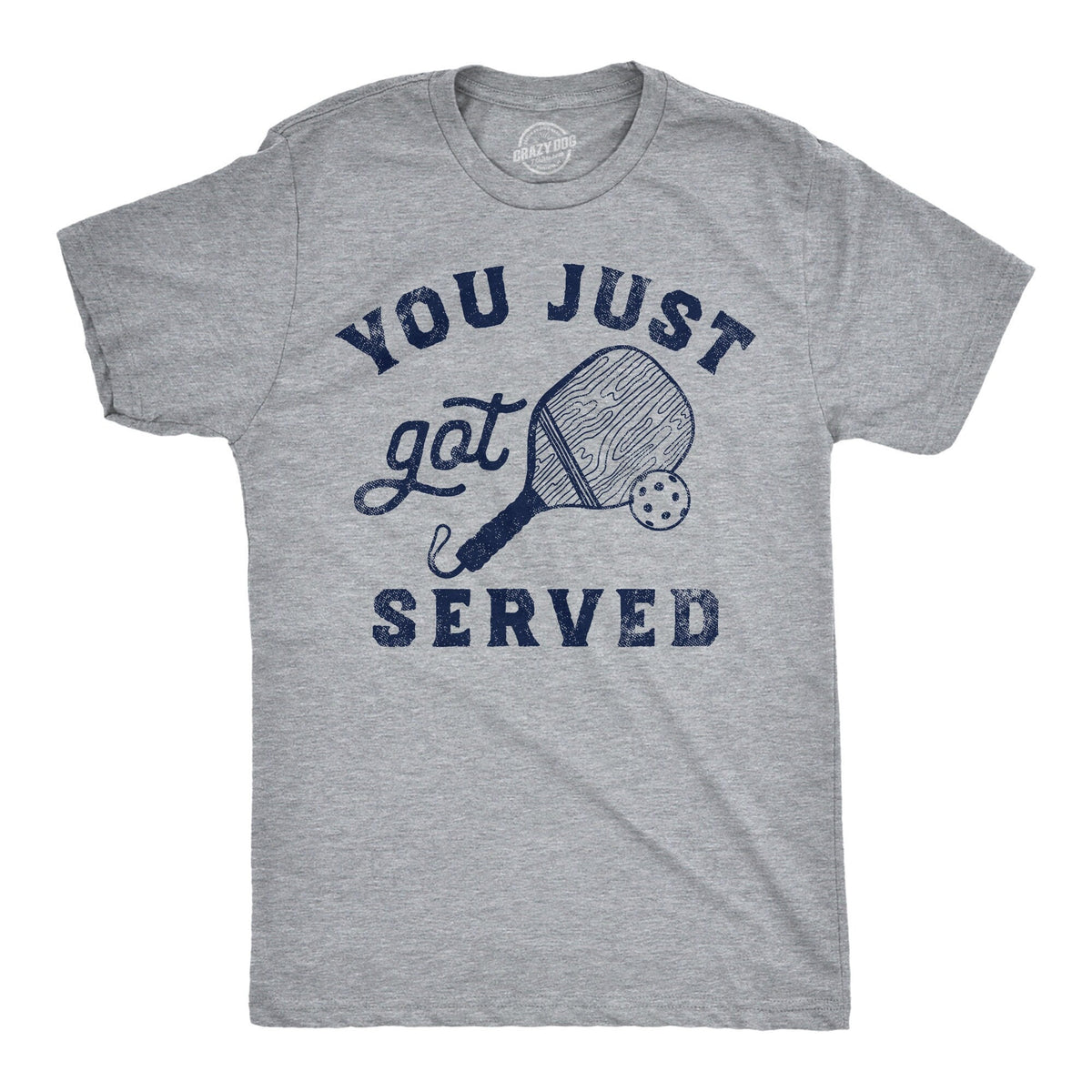 You Just Got Served Pickleball Shirts Sports Shirt Men Mens Shirt Funny Mens Shirt Funny T Shirt Pickleball Lover Gifts Gifts For Dad Graphic Tee – Everyday Comfort · High-Quality Print