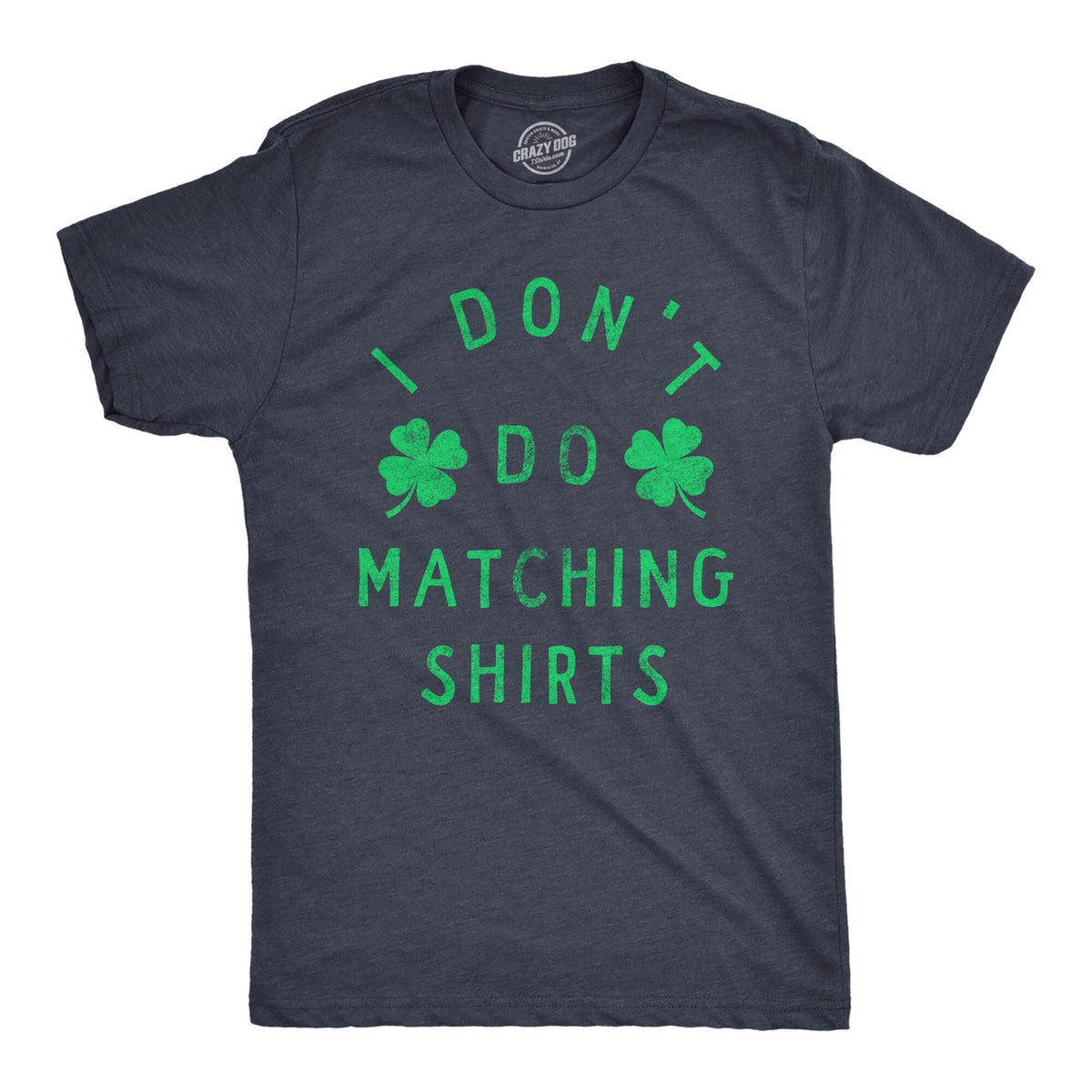 I Don39t Do Matching Shirts But I Do Matching Shirts Couple Shirts St Patrick Couple St Patrick39s Day Shirts Shamrocks Shirts Graphic Tee – Aesthetic Look · Great Gift For Fans