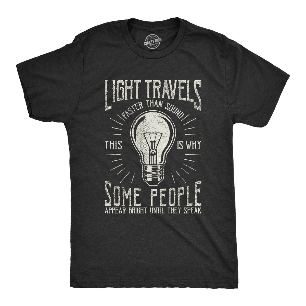 Funny Mens Shirt Sarcastic Shirt For Men Novelty Shirts Funny Shirts Offensive Shirt Light Travel Fast Appear Bright Until They Speak Graphic Tee – Easygoing Wear · Great Gift For Fans