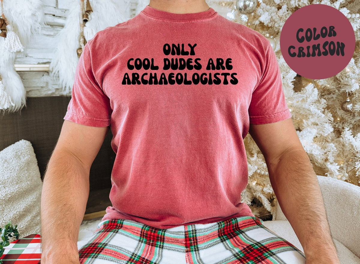 Archaeologist Archaeology Graduation Shirt Gifts COMFORT COLORS Tshirt Crew Neck Tee Crewneck Short Sleeve Men Women Graphic Tee – Everyday Comfort · High-Quality Print